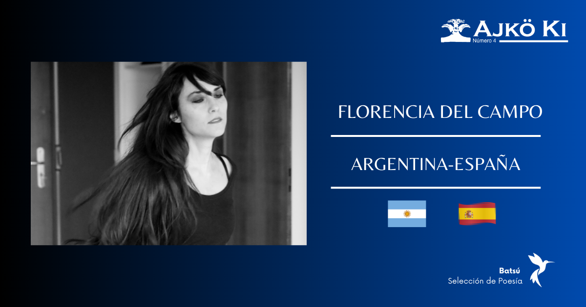 FLORENCIA DEL CAMPO | REVISTA AJKÖ KI No 4